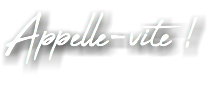 Appelle-vite !